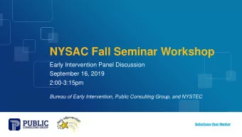 NYSAC Fall Seminar Workshop  Early Intervention Panel Discussion  September 16, 2019  2:00-3:15pm