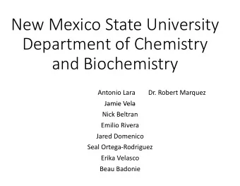 New Mexico Sta ate University Department o of Chemistry and Bioch  d i  h  hemistry  h  i  Antonio