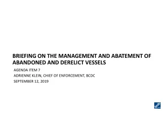 BRIEFING ON THE MANAGEMENT AND ABATEMENT OF  ABANDONED AND DERELICT VESSELS  AGENDA ITEM 7