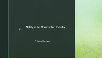 Safety in the Construction Industry  z  Anthony Reynoso  z  The Importance of Safety    Safety