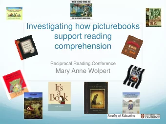 Investigating how picturebooks  support reading  comprehension  Reciprocal Reading Conference  Mary