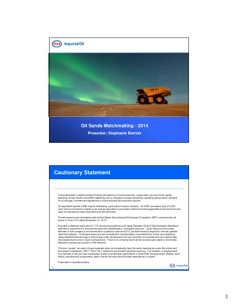 Cautionary Statement  This presentation contains forward-looking information on future production,