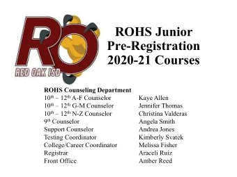 ROHS Junior  Pre-Registration  2020-21 Courses  ROHS Counseling Department 10 th  12 th A-F