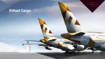 Etihad Cargo  ETIHAD AIRWAYS STRATEGY  Build scale through:  Organic growth  Codeshare partnerships