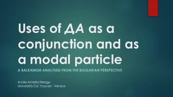 conjunction and as  a modal particle  A BALKANISM ANALYSED FROM THE BULGARIAN PERSPECTIVE