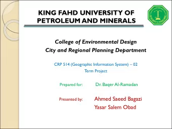 KING FAHD UNIVERSITY OF  PETROLEUM AND MINERALS  College of Environmental Design  City and Regional