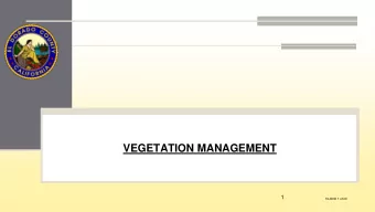 VEGETATION MANAGEMENT  1  19-0630 1 of 20  Why Are We Here?  Fire danger seems to be increasing