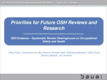 Priorities for Future OSH Reviews and  Research  OSH Evidence  Systematic Review Clearinghouse