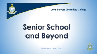 Jo  John Forr  rrest Se  Secondary  ry Co  Coll  llege  Independent Public School  What do I  I