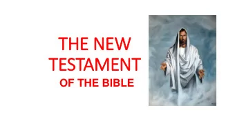 THE NEW  TESTAMENT  OF THE BIBLE  1.) What is the New Testament.  2.) Revelation in the Catholic