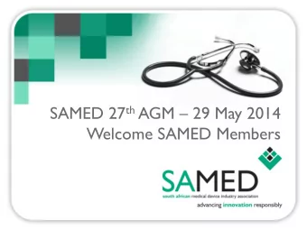 Welcome SAMED Members  Agenda  1.  Notice convening the meeting  2.  Record apologies of absence