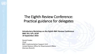 The Eig  ighth Review Conference:  :  Practical guidance for delegates  Introductory Workshop on