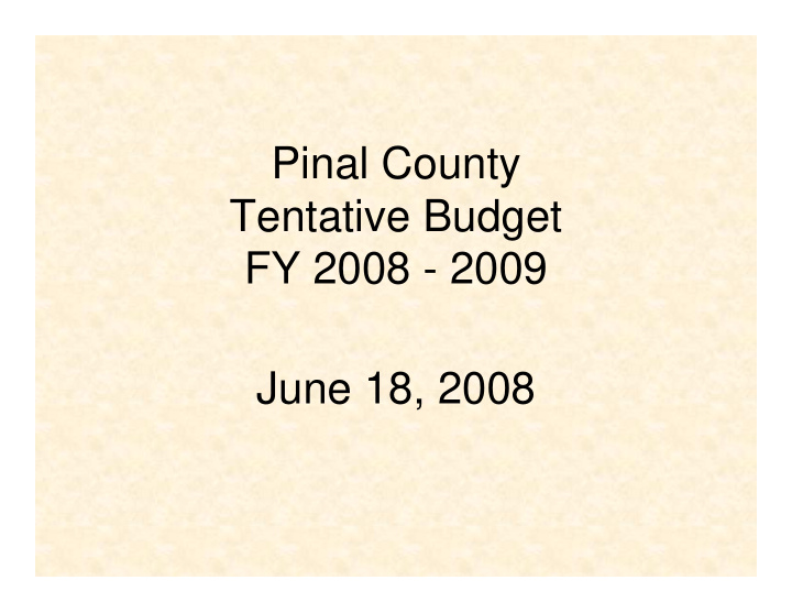pinal county tentative budget fy 2008 2009 june 18 2008