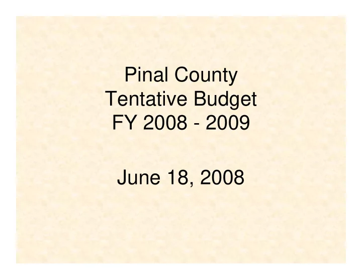 pinal county tentative budget fy 2008 2009 june 18 2008