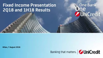 2Q18 and 1H18 Results  Milan, 7 August 2018  Agenda  UniCredit at a glance  1  Transform 2019