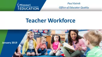 Teacher Workforce  January 2019  2  Why is it important to talk about the  Missouri teacher