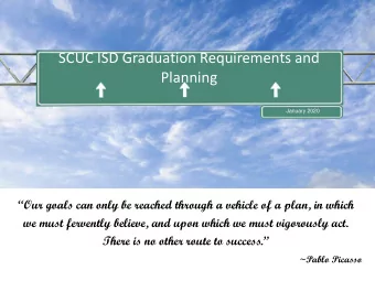 SCUC ISD Graduation Requirements and  Planning  January 2020  Our goals can only be reached