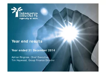 Year end results  Year ended 31 December 2014  Adrian Ringrose, Chief Executive  Tim Haywood, Group