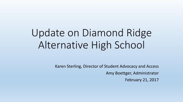 update on diamond ridge alternative high school