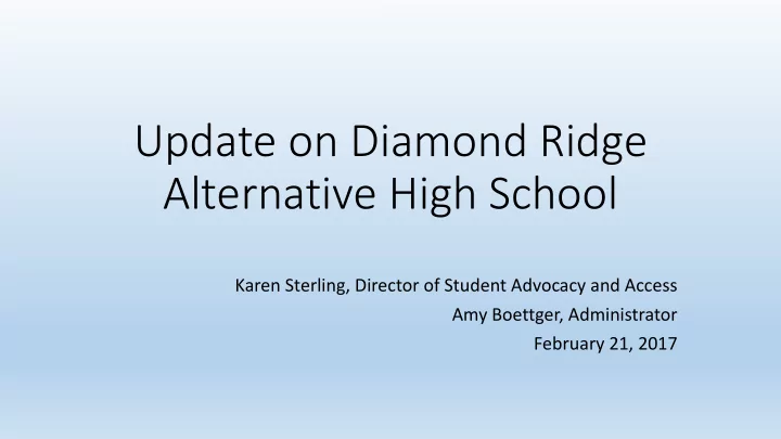 update on diamond ridge alternative high school