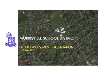 MORRISVILLE SCHOOL DISTRICT  MORRISVILLE SCHOOL DISTRICT  FACILITY ASSESSMENT PRESENT  FACILITY