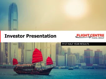 Investor Presentation  FY17 HALF YEAR RESULTS  Agenda KEY HIGHLIGHTS Graham Turner (CEO)  FINANCIAL