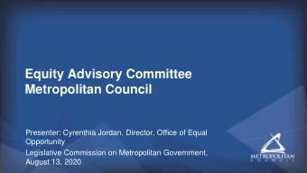 Equity Advisory Committee  Metropolitan Council  Presenter: Cyrenthia Jordan, Director, Office of