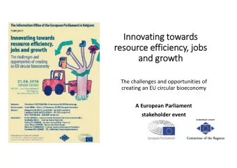 Innovating towards  resource efficiency, jobs  and growth  The challenges and opportunities of