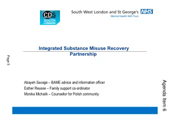 Integrated Substance Misuse Recovery  Partnership  Page 5  Agenda Item 6  Abayeh Savage  BAME