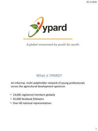 What is YPARD?  An informal, multi-stakeholder network of young professionals  across the