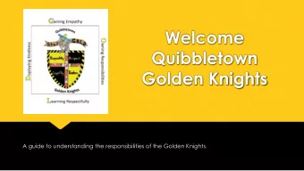 Welcome  Quibbletown  Golden Knights  A guide to understanding the responsibilities of the Golden