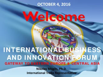 INTERNATIONAL BUSINESS  AND INNOVATION FORUM  GATEWAY TO EASTERN EUROPE &amp;  CENTRAL ASIA