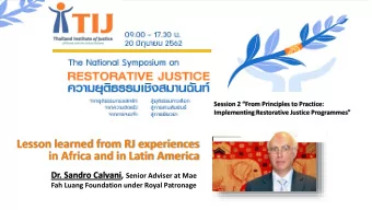 Lesson learned from RJ experiences  in Africa and in Latin America Dr. Sandro Calvani, Senior