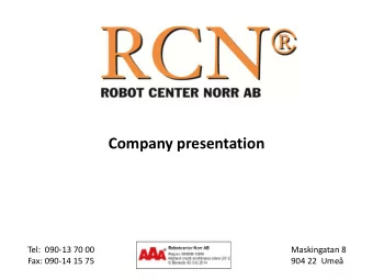 Company presentation  Tel:  090-13 70 00  Maskingatan 8  Fax: 090-14 15 75  904 22  Ume  Business
