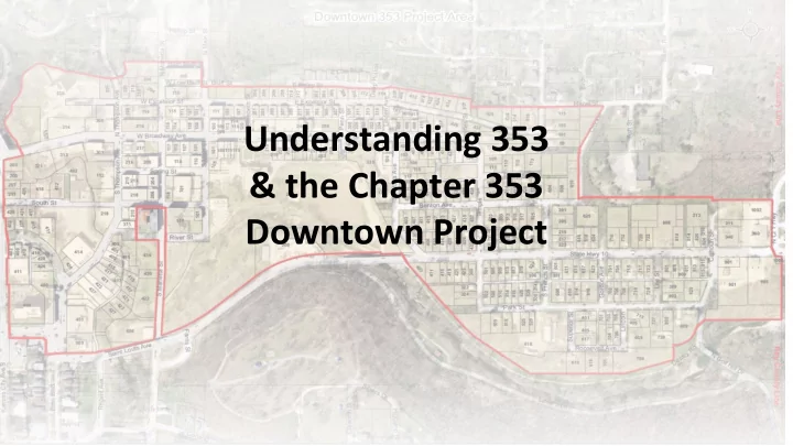 understanding 353 amp the chapter 353 downtown project