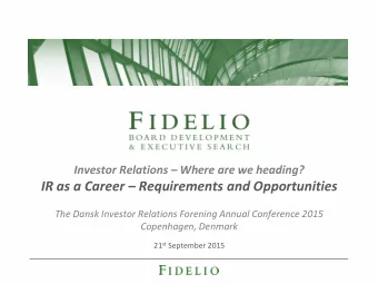IR as a Career  Requirements and Opportunities  The Dansk Investor Relations Forening Annual