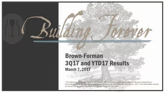 Brown-Forman  3Q17 and YTD17 Results  March 7, 2017 * The following slides accompany the March 7,