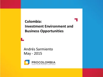 Ingls  Business Opportunities  z  Andrs Sarmiento  May - 2015  PROCOLOMBIA  PROCOLOMBIA around