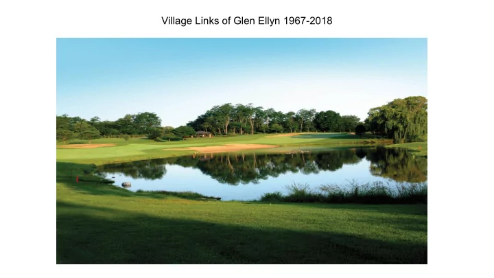 village links of glen ellyn 1967 2018 village links of
