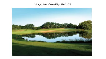 Village Links of Glen Ellyn 1967-2018  Village Links of Glen Ellyn 1967-2018  27 hole golf facility