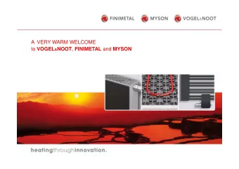 A  VERY WARM WELCOME to VOGEL &amp; NOOT , FINIMETAL and MYSON  Overview Mission &amp; Vision