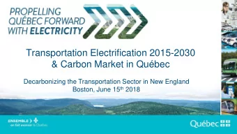 Transportation Electrification 2015-2030  &amp; Carbon Market in Qubec  Decarbonizing the