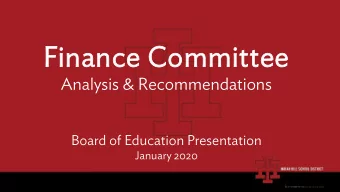 Financ  inance Com  Commit  ittee  Analysis &amp; Recommendations  Board of Education Presentation