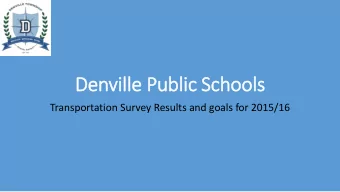 Denville Public Schools  Transportation Survey Results and goals for 2015/16  In  Information