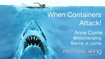 When Containers  Attack!  Anne Currie  @microscaling  @anne_e_currie  Divers(ity) vs Monoculture