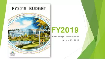FY2019  Initial Budget Presentation  August 13, 2018  The Budget Process  3. Council holds Public