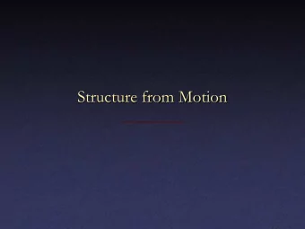 Structure from Motion  Structure from Motion  For now, static scene and moving camera