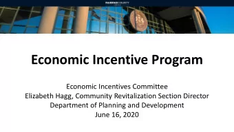 Economic Incentive Program  Economic Incentives Committee  Elizabeth Hagg, Community Revitalization