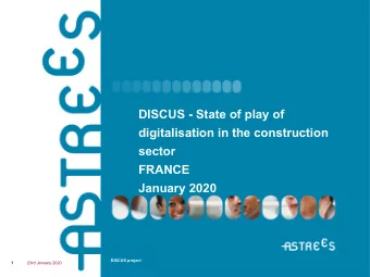 DISCUS - State of play of  digitalisation in the construction  sector  FRANCE  January 2020  DISCUS