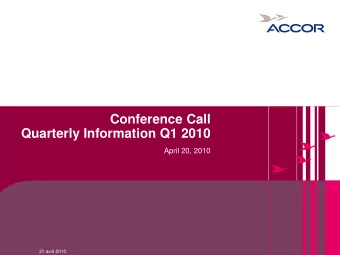 Conference Call  Quarterly Information Q1 2010  April 20, 2010  21 avril 2010  Q1 2010 Revenue: